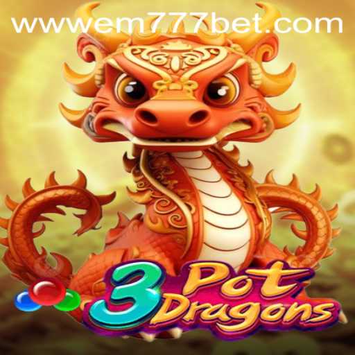 Dive Into the Enchanting World of 3PotDragons with EM777.BET