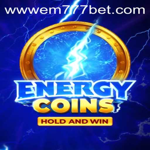 Unveiling 'EnergyCoins': A Thrilling New Experience with EM777.BET