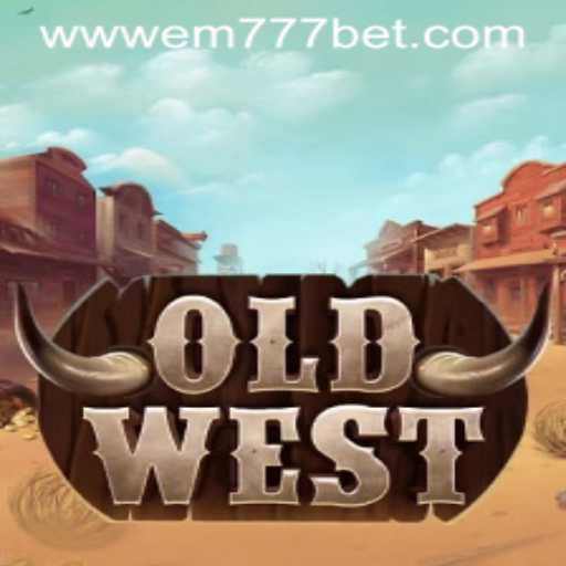 Explore the Thrilling World of OldWest: Your Ultimate Guide to EM777.BET's Latest Game